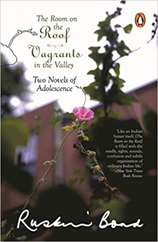 The Room on the Roof, Vagrants in the Valley : Two Novels of Adolescence by Ruskin Bond