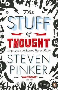 The Stuff of Thought: Language as a Window into Human Nature