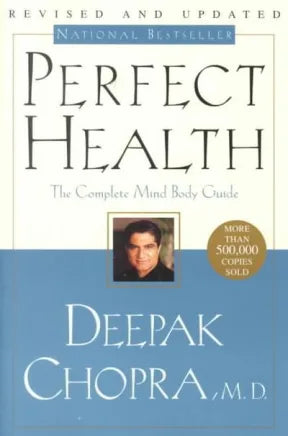 Perfect Health: The Complete Mind Body Guide
