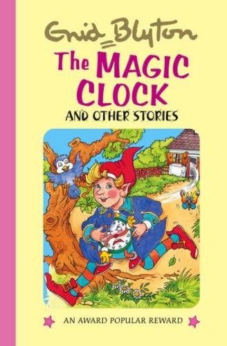 The Magic Clock (Enid Blyton's Popular Rewards Series 5) Hardcover