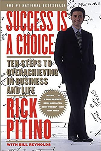Success Is a Choice: Ten Steps to Overachieving in Business and Life (RARE BOOKS)