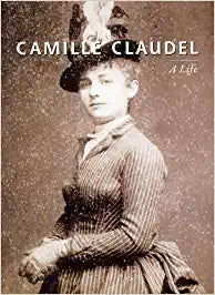 Camille Claudel: A Life [Hardcover] (RARE BOOKS)
