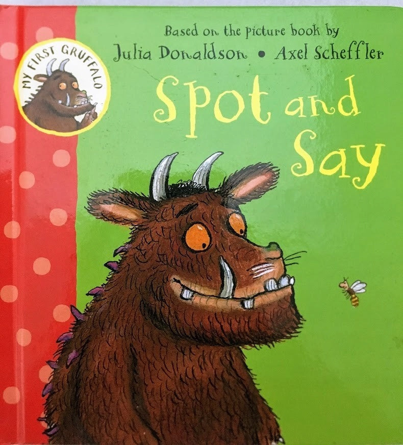 My First Gruffalo: Spot and Say [Hardcover]
