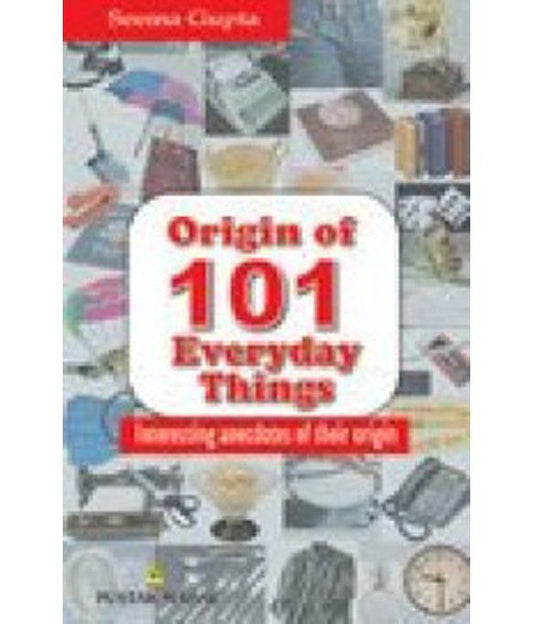 101 Stories Behind The Originof Everyday Things