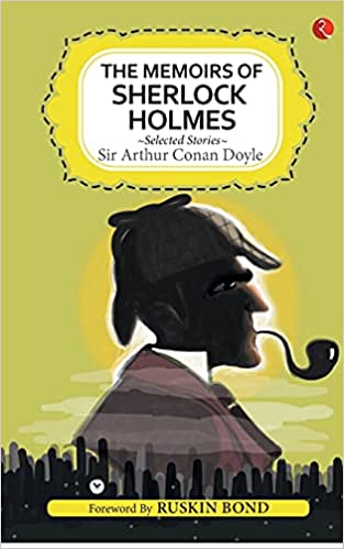 The Memoirs of Sherlock Holmes and Selected Stories