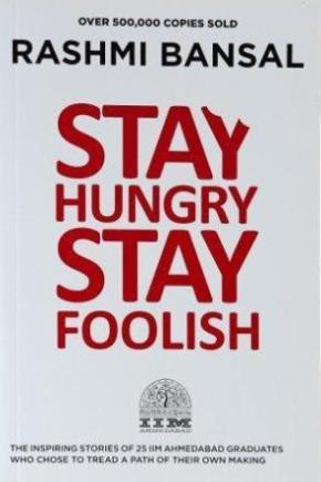 Stay hungry stay foolish by Rashmi bansal