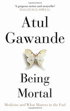 Load image into Gallery viewer, Being Mortal by Atul Gawande [HARDCOVER]
