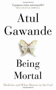 Being Mortal by Atul Gawande [HARDCOVER]