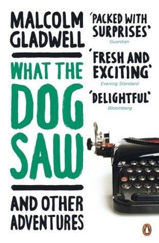 What the Dog Saw: And Other Adventures