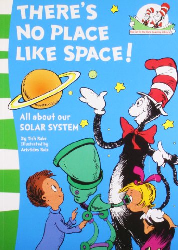 There’s No Place Like Space!: All about our SOLAR SYSTEM.: Book 7 (The Cat in the Hat’s Learning Library)