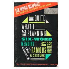Not Quite What I Was Planning: Six-Word Memoirs by Writers Famous and Obscure