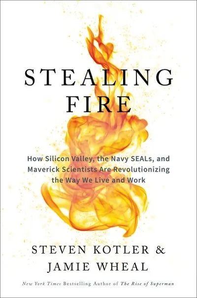 Stealing Fire (RARE BOOKS) by Steven Kotler