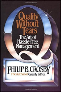 Quality Without Tears [HARDCOVER] (RARE BOOKS)