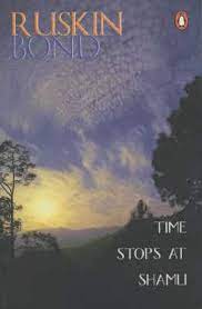 Time Stops at Shamli by Ruskin Bond