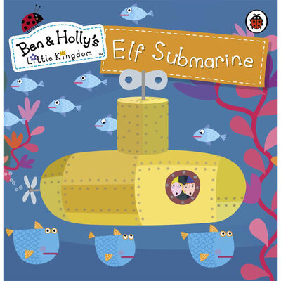 Ben & Holly's Little Kingdom: Elf Submarine