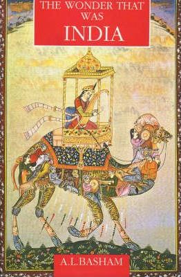 The Wonder That Was India by A. L. Basham