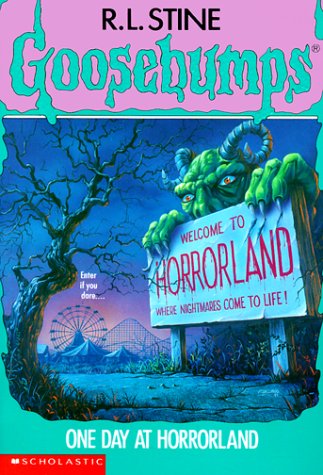 One Day at Horrorland: No.16 (goosebumps) R.L. Stine