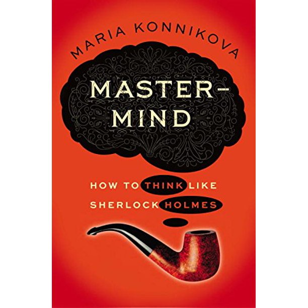 Mastermind: How to Think Like Sherlock Holmes [HARDCOVER]