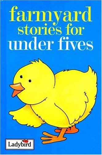 Farmyard stories for under fives [HARDCOVER]
