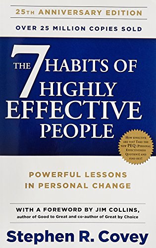 The 7 habits of highly effective people by Stephen R. Covey