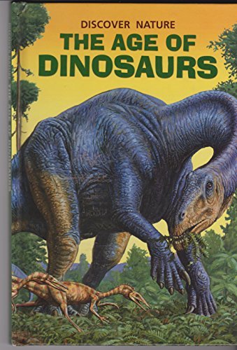 DISCOVER NATURE The Age of Dinosaurs [HARDCOVER]