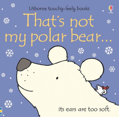 That's not my polar bear... [TOUCH AND FEEL] [BOARDBOOK]