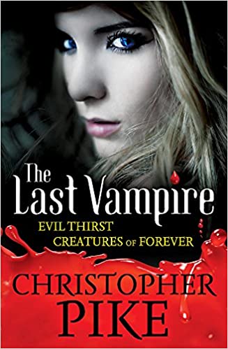 The Last Vampire: Books ( Evil Thirst, Creatures of Forever (5 & 6))