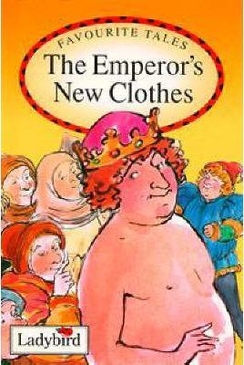 The emperor's new clothes [hardcover]