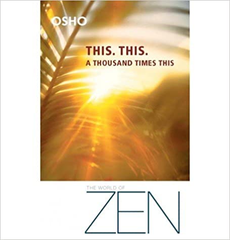 This. This. A Thousand Times This: The Very Essence of Zen [Hardcover]