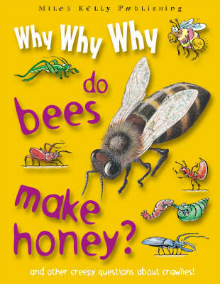 Why Why Why Do Bees Make Honey? (HARDCOVER)