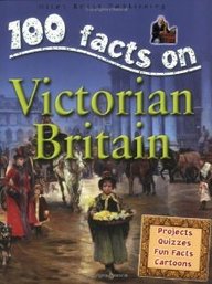 100 Facts - Victorian Britain