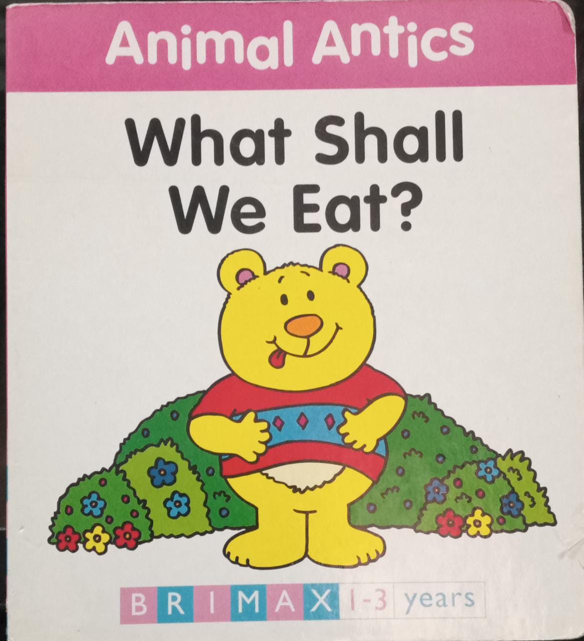 Animal Antics: What Shall We Eat? Board book