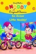 Be Brave Little Noddy