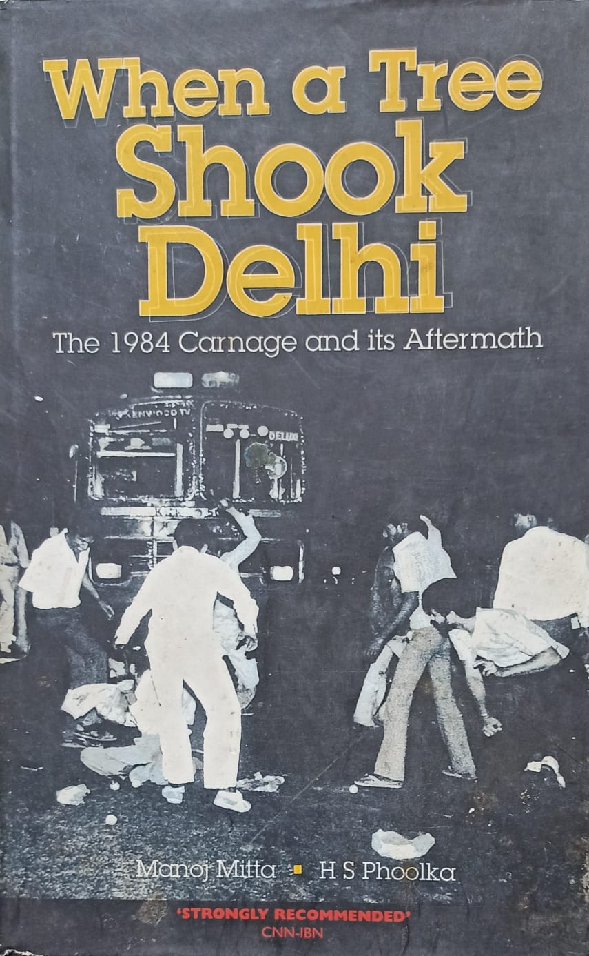 When A Tree Shook Delhi: The 1984 Carnage and Its Aftermath [HARDCOVER] (RARE BOOKS)