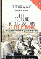 The fortune at the bottom of the pyramid: eradicating poverty through profits [hardcover]