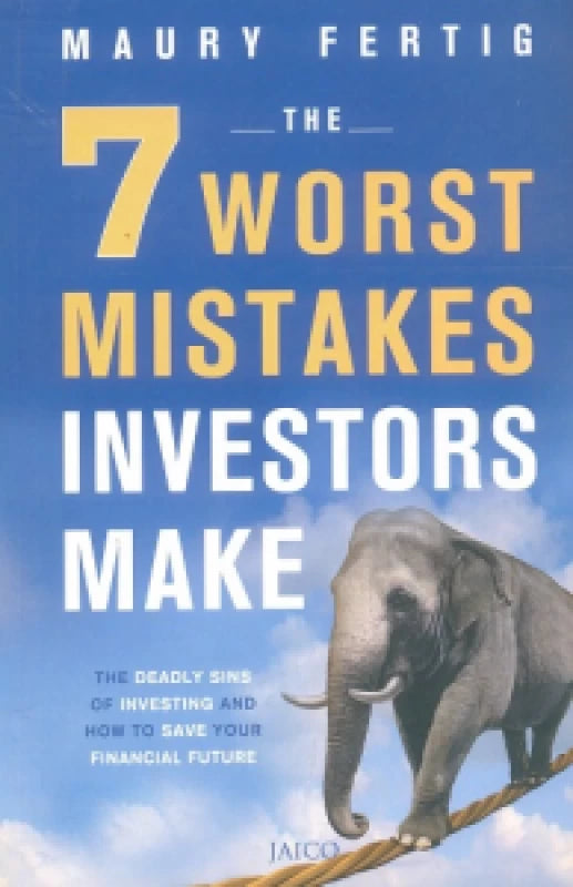 The 7 Worst Mistakes Investors Make