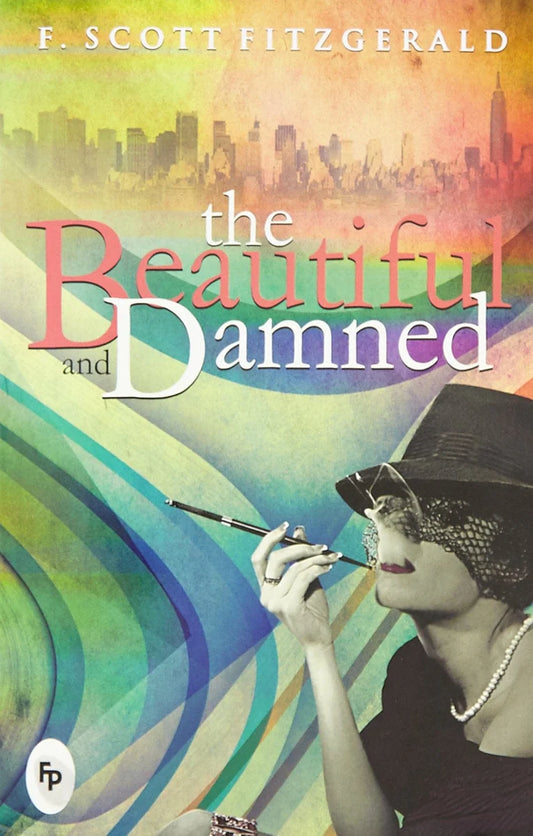 The Beautiful and Damned by F. Scott Fitzgerald