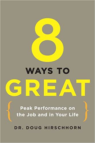 8 Ways to Great: Peak Performance on the Job and in Your Life {Hardcover} (RARE BOOKS)