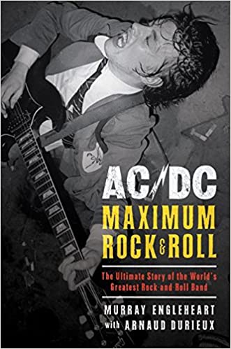 AC/DC: Maximum Rock & Roll: The Ultimate Story of the World's Greatest Rock-and-Roll Band [Hardcover]