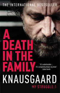 A Death in the Family: My Struggle Book 1 by Knausgaard