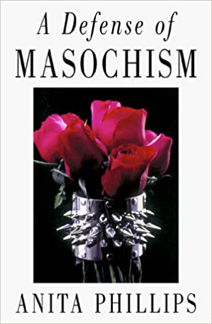 A Defense of Masochism [Hardcover] (RARE BOOKS)