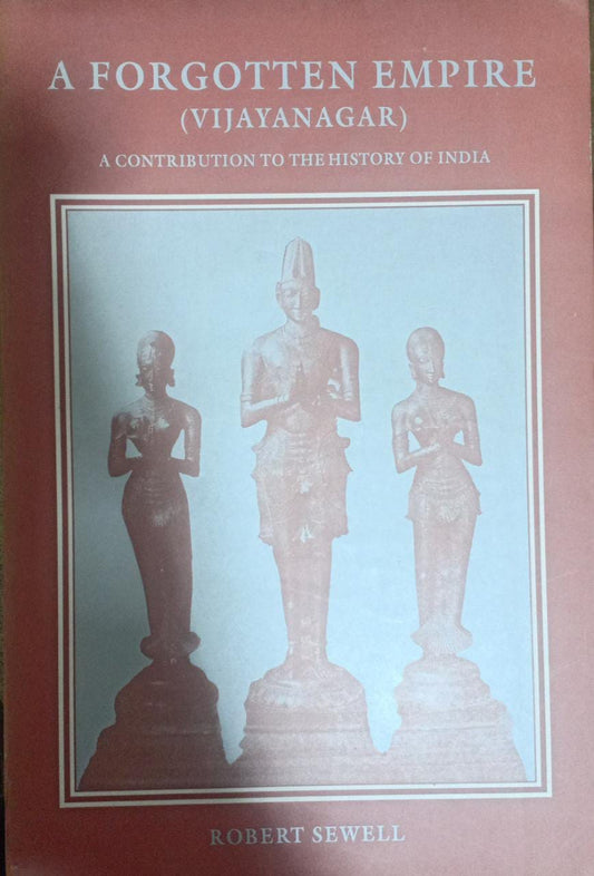 A Forgotten Empire (Vijayanagar): A Contribution to the History of India