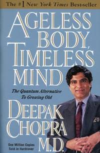 Ageless body, timeless mind by Dr. Deepak Chopra