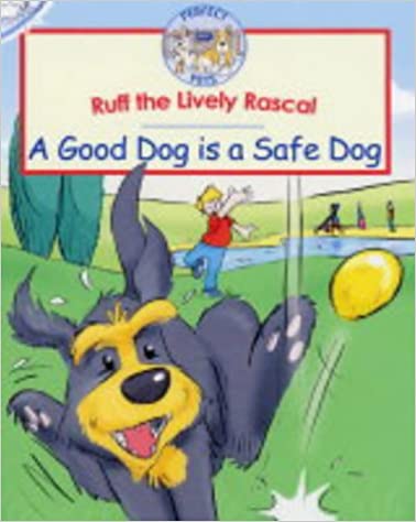 Ruff the Lively Rascal: A Good Dog Is a Safe Dog (RSPCA Perfect Pets) [hardcover]