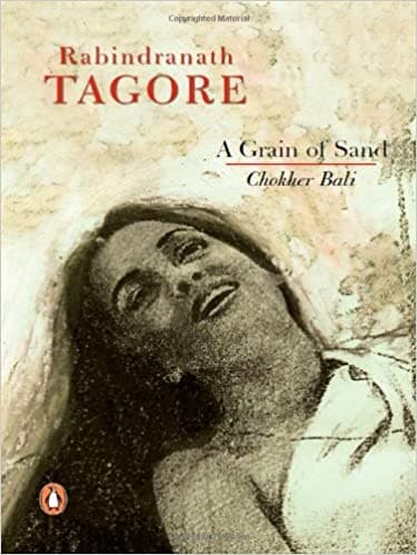 A Grain of Sand: Chokher Bali by RABINDRANATH TAGORE