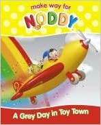 A Grey Day in Toy Town (Make Way for Noddy, Book 17)