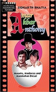 Amar Akbar Anthony: Masala, Madness, Manmohan Desai