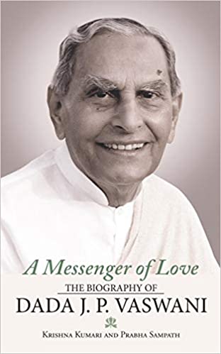 A Messenger of Love: The Biography of Dada J. P. Vaswani [HARDCOVER] (RARE BOOKS)