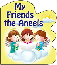 My Friends the Angels [BOARDBOOK]