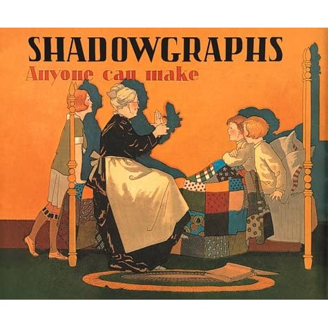 Shadowgraphs Anyone Can Make [HARDCOVER]